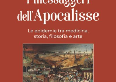 I messaggeri dell’Apocalisse – Le epidemie tra medicina, storia, filosofia e arte
